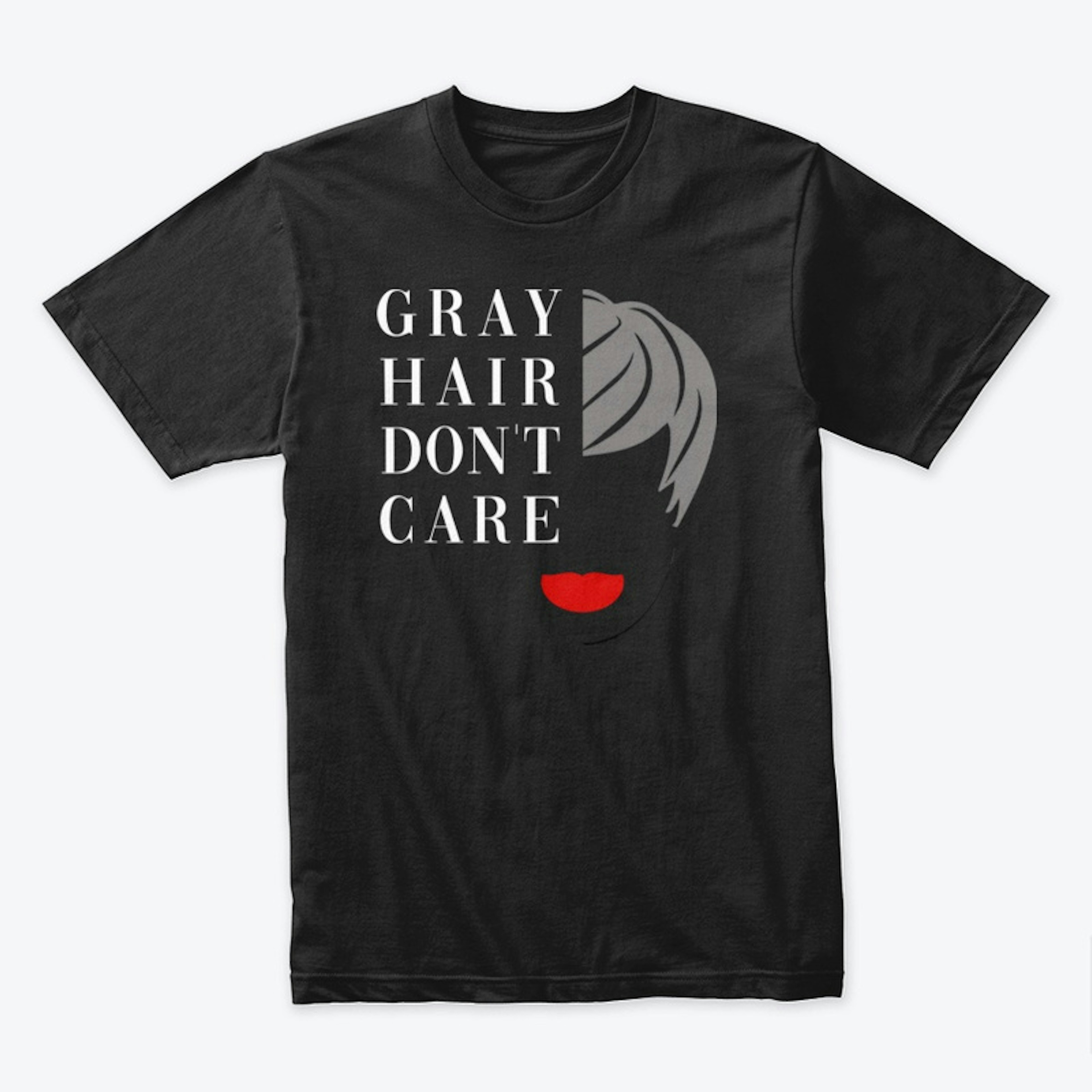 SHORT GRAY HAIR DON'T CARE